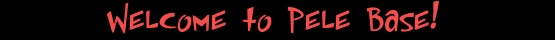 Welcome to Pele base