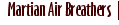 Martian Air Breathing Mice